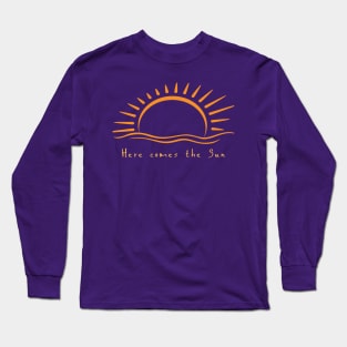 Here Comes The Sun Long Sleeve T-Shirt